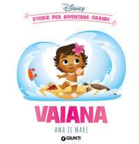 VAIANA AMA IL MARE - STORIE PER DIVENTARE GRANDI