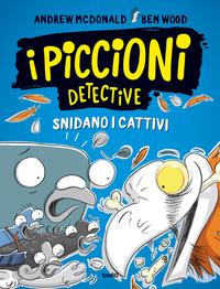 PICCIONI DETECTIVE SNIDANO I CATTIVI