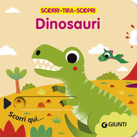 DINOSAURI - SCORRI TIRA E SCOPRI