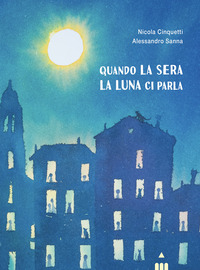 QUANDO LA SERA LA LUNA CI PARLA