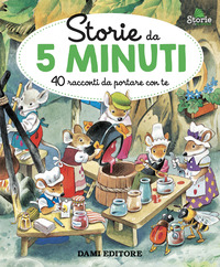 STORIE DA 5 MINUTI - 40 RACCONTI DA PORTARE CON TE