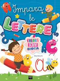 IMPARO LE LETTERE - COLORA SCRIVI GIOCA