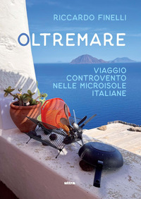 OLTREMARE - VIAGGIO CONTROVENTO NELLE MICROISOLE ITALIANE