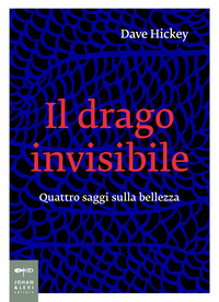 DRAGO INVISIBILE - QUATTRO SAGGI SULLA BELLEZZA