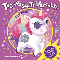 UNICORNI - TOCCA SENTI ASCOLTA