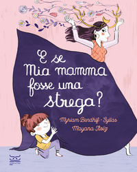 E SE MIA MAMMA FOSSE UNA STREGA ?