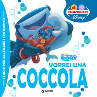 VORREI UNA COCCOLA - ALLA RICERCA DI DORY