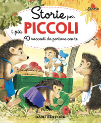 STORIE PER I PIU\' PICCOLI 40 RACCONTI DA PORTARE CON TE