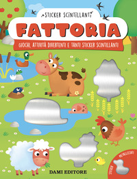 FATTORIA GIOCHI ATTIVITA\' DIVERTENTI E TANTI STICKER SCINTILLANTI