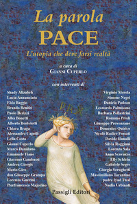 PAROLA PACE - L\'UTOPIA CHE DEVE FARSI REALTA\'