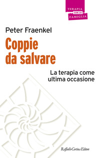 COPPIE DA SALVARE - LA TERAPIA COME ULTIMA OCCASIONE