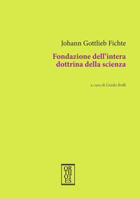 FONDAZIONE DELL\'INTERA DOTTRINA DELLA SCIENZA