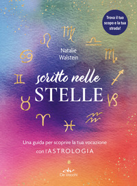 SCRITTO NELLE STELLE - GUIDA PER TROVARE IL LAVORO DELLA VITA CON L\'ASTROLOGIA