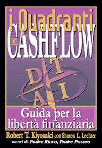 QUADRANTI DEL CASHFLOW - GUIDA PER LA LIBERTA\' FINANZIARIA