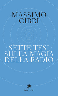 SETTE TESI SULLA MAGIA DELLA RADIO