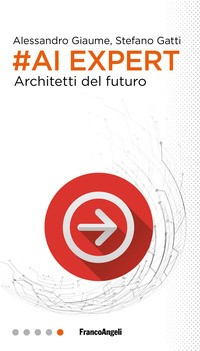 AI EXPERT - ARCHITETTI DEL FUTURO di GIAUME A. - GATTI S.
