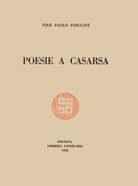 PRIMO LIBRO DI PASOLINI + POESIE A CASARSA - EDIZIONE NORMALE di PASOLINI PIER PAOLO