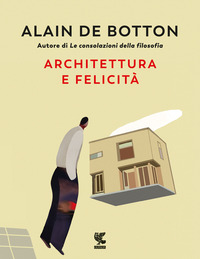 ARCHITETTURA E FELICITA\'