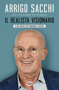 REALISTA VISIONARIO - LE MIE REGOLE PER CAMBIARE LE REGOLE