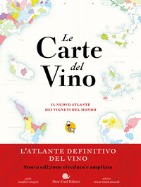 CARTE DEL VINO - IL NUOVO ATLANTE DEI VIGNETI DEL MONDO