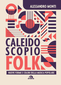 CALEIDOSCOPIO FOLK NUOVE FORME E COLORI DELLA MUSICA POPOLARE