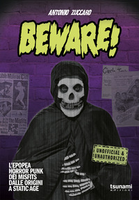 BEWARE ! L\'EPOPEA HORROR PUNK DEI MISFITS DALLE ORIGINI A STATIC AGE