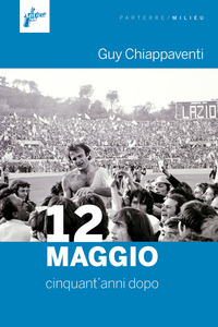 12 MAGGIO CINQUANT\'ANNI DOPO