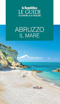 ABRUZZO IL MARE LE GUIDE AI SAPORI E AI PIACERI