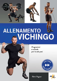 ALLENAMENTO VICHINGO - PROGRAMMI E SCHEDE PER LA SALA PESI