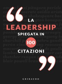 LEADERSHIP SPIEGATA IN 100 CITAZIONI