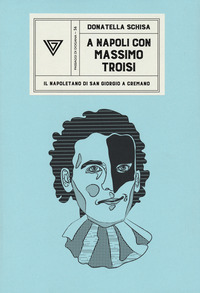 A NAPOLI CON MASSIMO TROISI