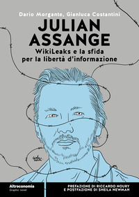 JULIAN ASSANGE - WIKILEAKS E LA SFIDA PER LA LIBERTA\' D\'INFORMAZIONE