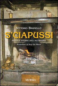 S\'CIAPUSSI - PICCOLE STORIE DELL\'ALTIPIANO