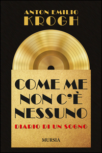 COME ME NON C\'E\' NESSUNO - DIARIO DI UN SOGNO