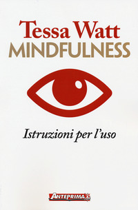 MINDFULNESS ISTRUZIONI PER L\'USO