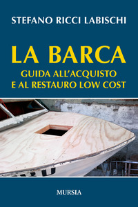 BARCA - GUIDA ALL\'ACQUISTO E AL RESTAURO LOW COST