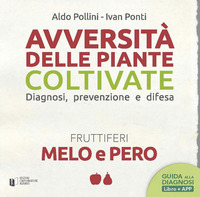 AVVERSITA\' DELLE PIANTE COLTIVATE DIAGNOSI PREVENZIONE E DIFESA - FRUTTIFERI MELO E PERO