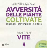 AVVERSITA\' DELLE PIANTE COLTIVATE DIAGNOSI PREVENZIONE E DIFESA - FRUTTIFERI VITE