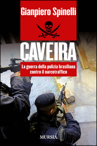 CAVEIRA - LA GUERRA DELLA POLIZIA BRASILIANA CONTRO IL NARCOTRAFFICO