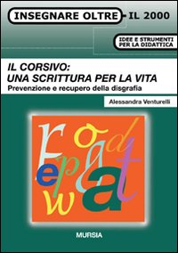 CORSIVO - UNA SCRITTURA PER LA VITA. PREVENZIONE E RECUPERO DELLA DISGRAFIA