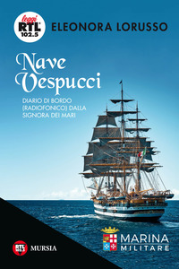 NAVE VESPUCCI - DIARIO DI BORDO DALLA SIGNORA DEI MARI