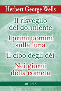 RISVEGLIO DEL DORMIENTE - I PRIMI UOMINI SULLA LUNA - IL CIBO DEGLI DEI - NEI GIORNI DELLA COMETA