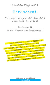 RINASCERAI. IL TEMPO SOSPESO DAL COVID-19 COME DONO DI GRAZIA