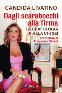 DAGLI SCARABOCCHI ALLA FIRMA - LA GRAFOLOGIA RIVELA CHI SEI