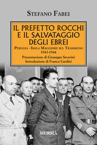 PREFETTO ROCCHI E IL SALVATAGGIO DEGLI EBREI - PERUGIA ISOLA MAGGIORE SUL TRASIMENO