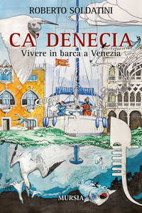 CA\' DENECIA - VIVERE IN BARCA A VENEZIA.