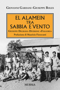 EL ALAMEIN TRA SABBIA E VENTO - GIUSEPPE DEGRADA. DIVISIONE FOLGORE