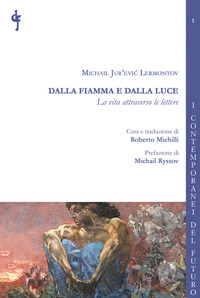 DALLA FIAMMA E DALLA LUCE - LA VITA ATTRAVERSO LE LETTERE