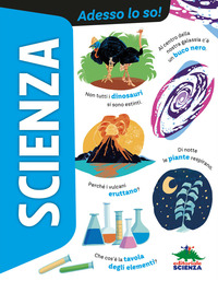 SCIENZA - ADESSO LO SO !