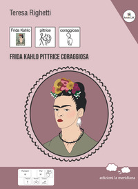 FRIDA KAHLO PITTRICE CORAGGIOSA